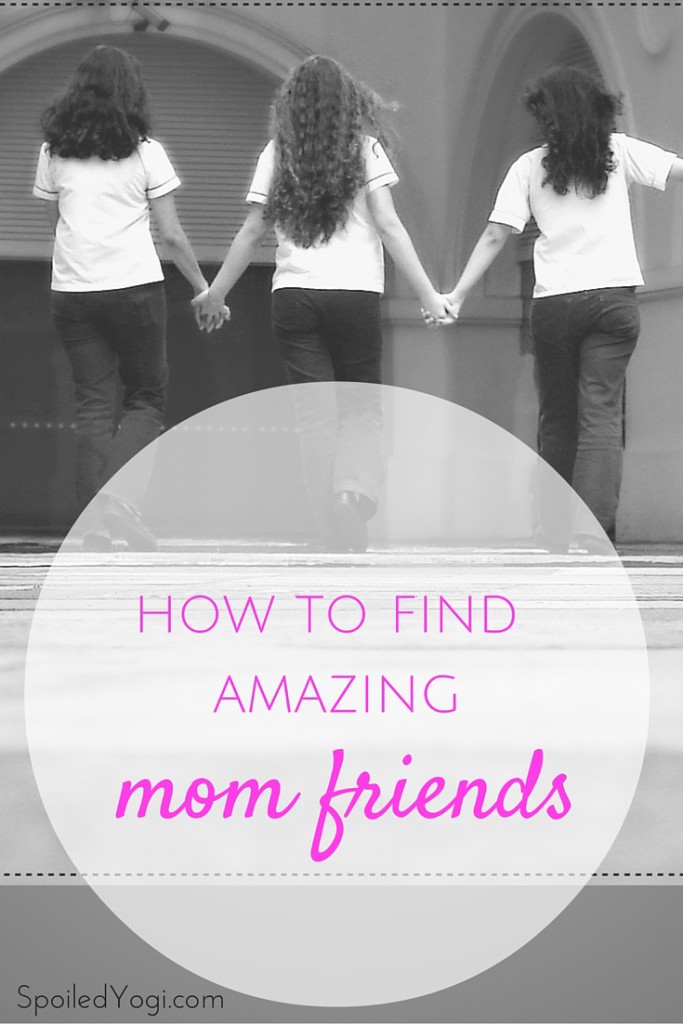 How to Find Mom Friends | SpoiledYogi.com