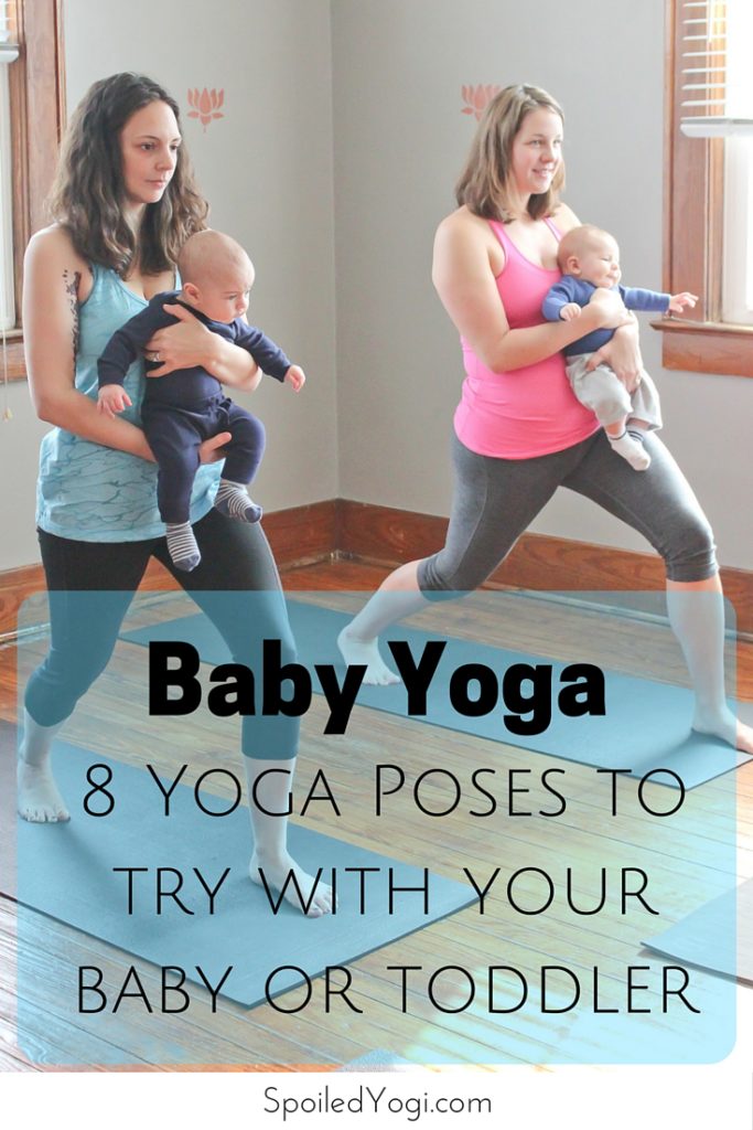 Baby Yoga: 8 Yoga Poses You Can Do With Your Baby |Baby Yoga, Mommy and Me Yoga | SpoiledYogi.com