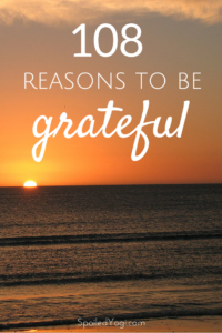 108 Reasons to Be Grateful | Gratitude List | SpoiledYogi.com