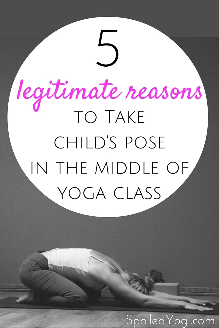 5 Totally Legitimate Reasons to Take Child's Pose in Yoga Class