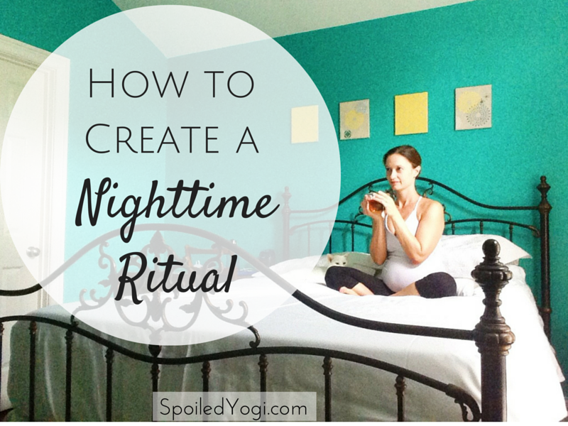 How to Start a Nighttime Ritual | SpoiledYogi.com