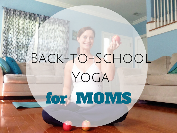 Back-to-School Yoga for Moms - Spoiled Yogi