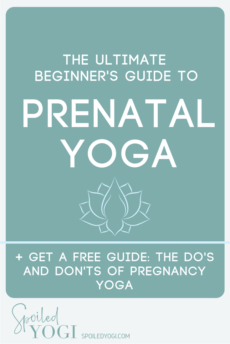 Complete Beginners Guide to Prenatal Yoga - Prenatal Yoga for Beginners